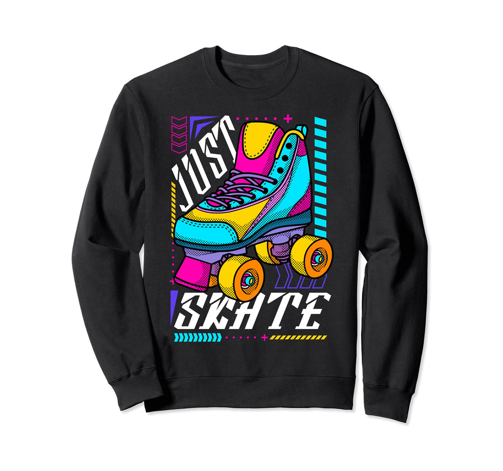Roller Skate Roller Skating Just Sweatshirt - Fun Novelty Design Unisex - T-Shirt, Sweatshirt, Hoodie