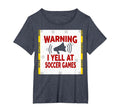 Warning I Yell Soccer Games T-Shirt - Minimalist Print Men Women - T-Shirt, Sweatshirt, Hoodie