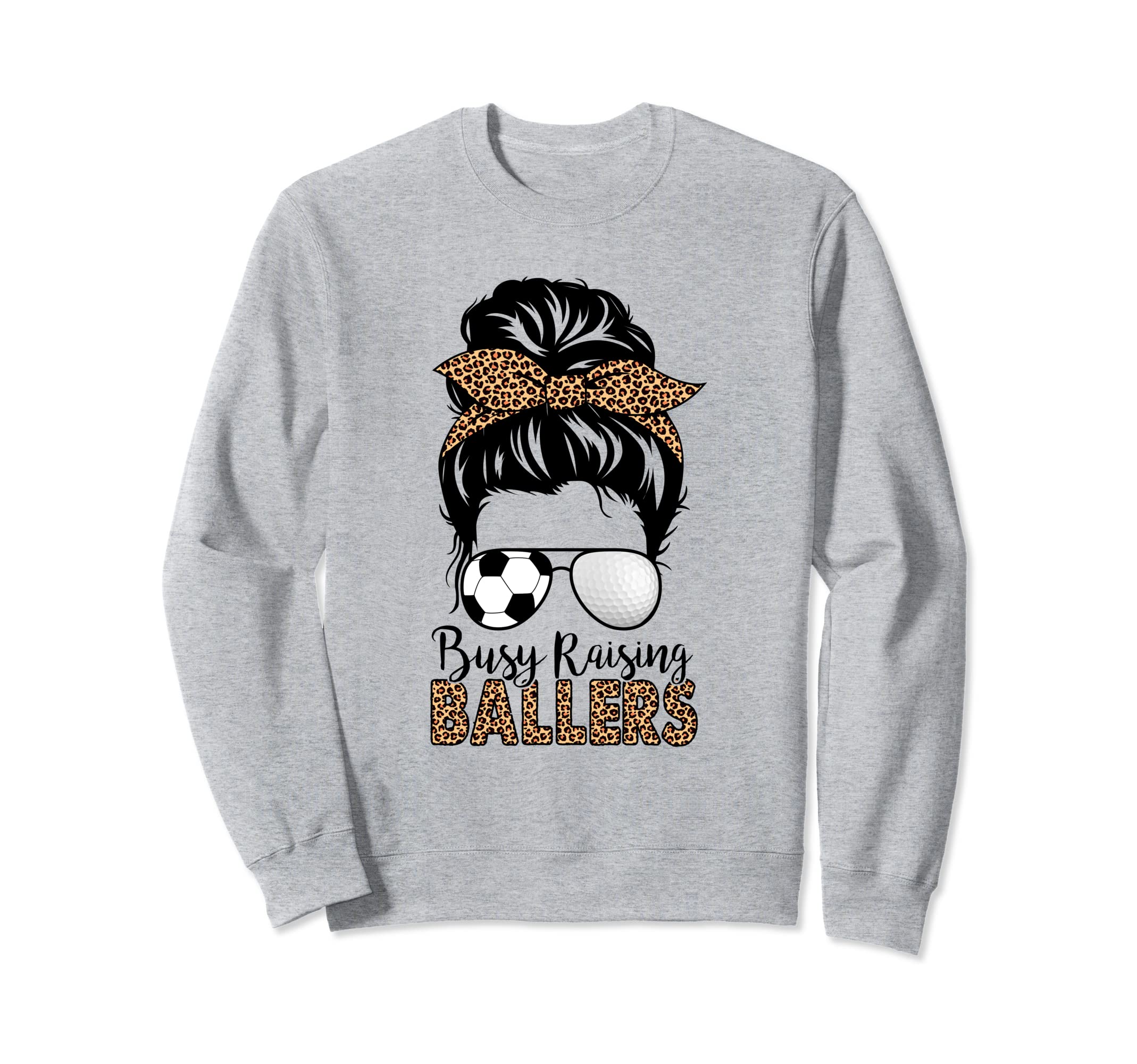 Busy Raising Ballers Soccer And Golf Sweatshirt - Streetwear Style Unisex - T-Shirt, Sweatshirt, Hoodie