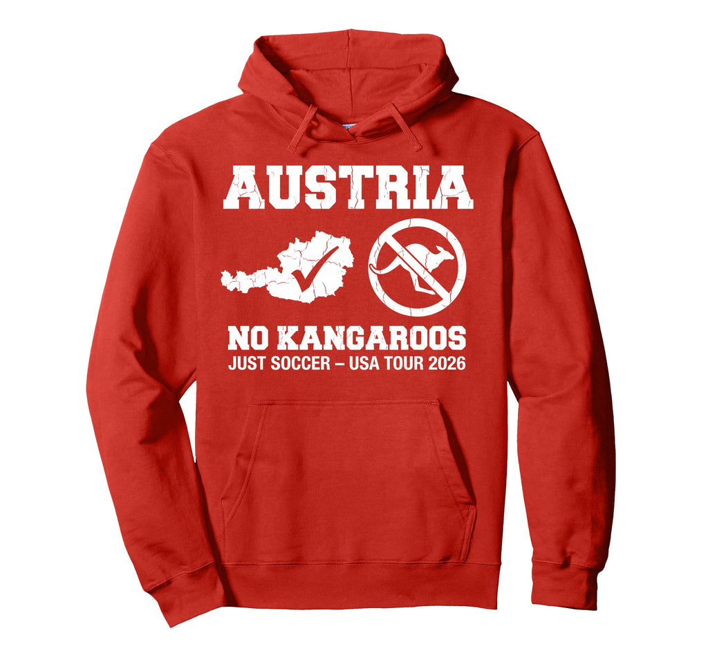 Austria No Kangaroos Just Soccer Hoodie - Casual Everyday Wear Men Women - T-Shirt, Sweatshirt, Hoodie