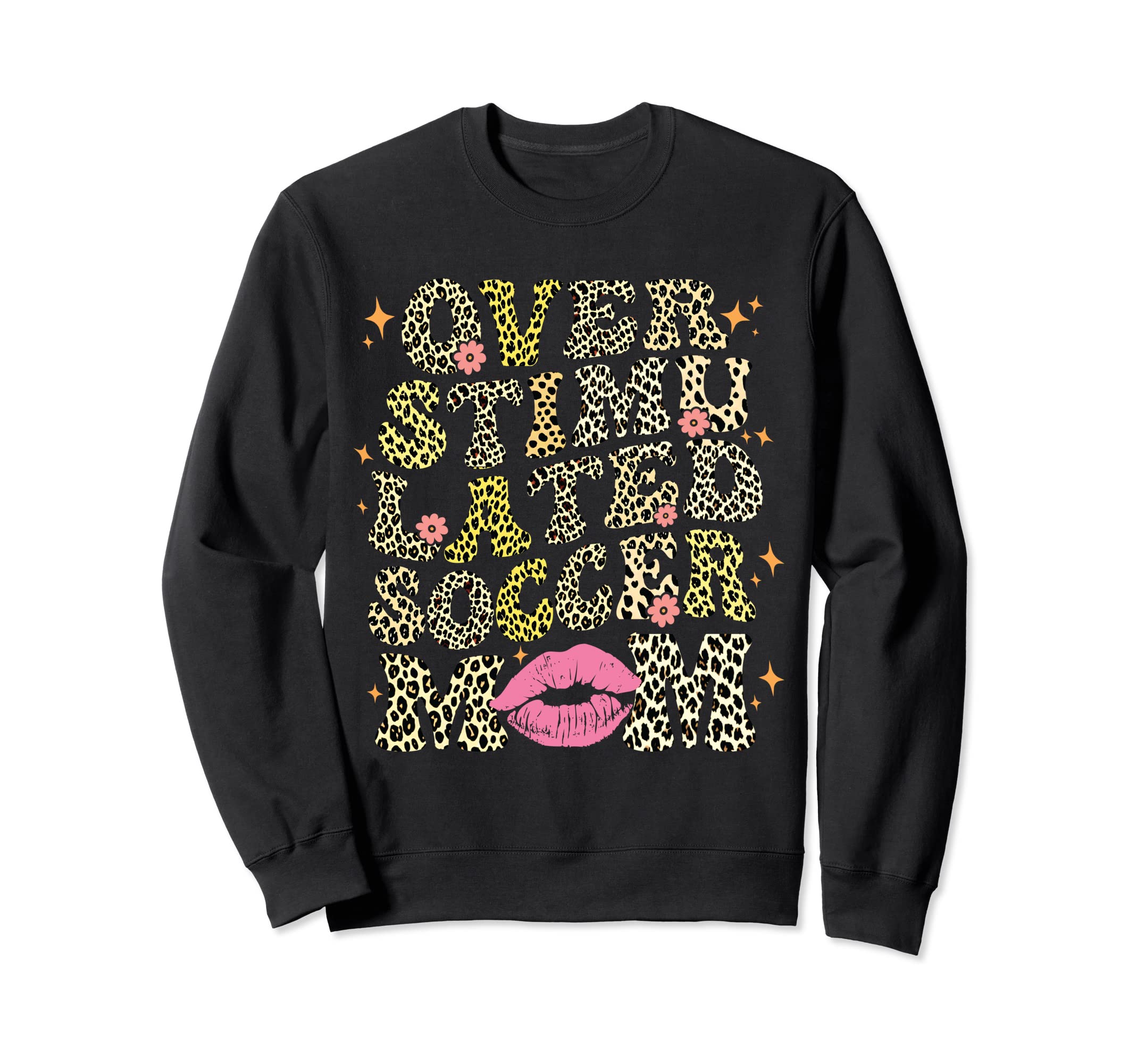 Overstimulated Soccer Mom Leopard Sweatshirt - Graphic Print for Adults - T-Shirt, Sweatshirt, Hoodie