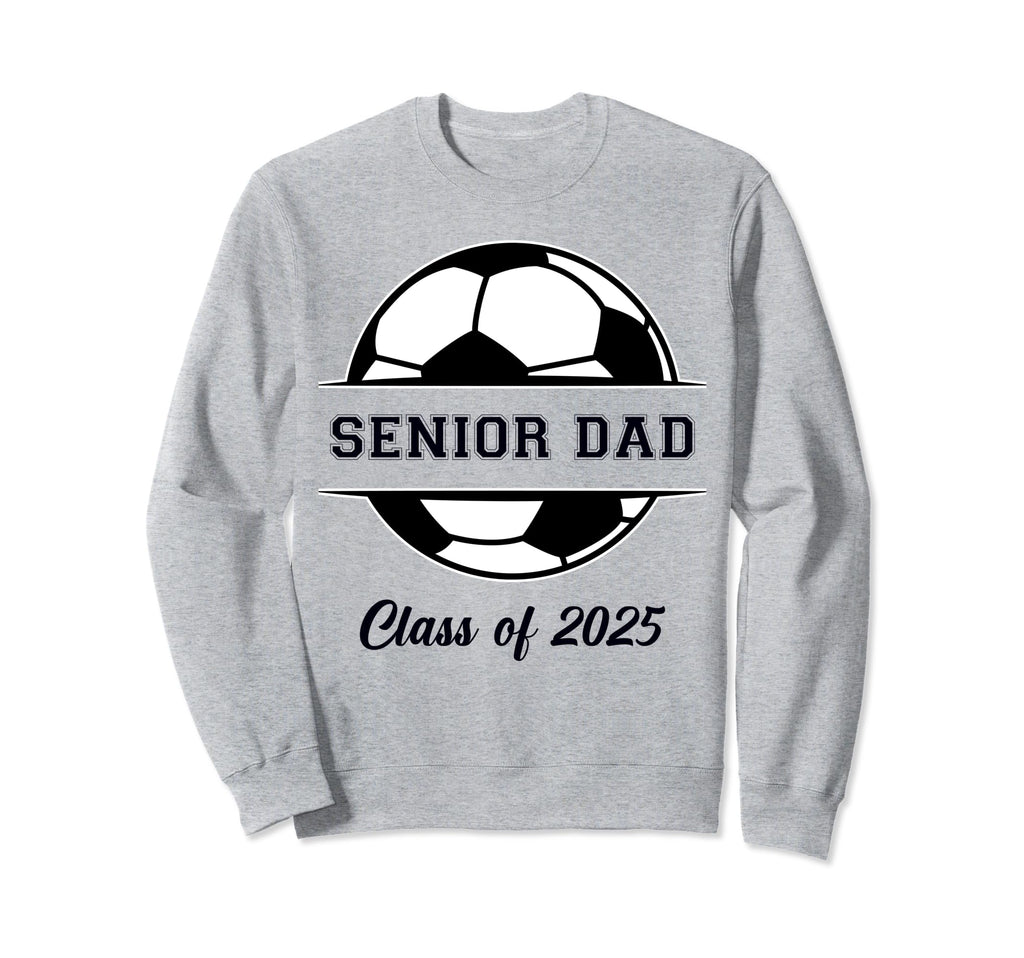 Senior Dad Soccer Class 2025 Sweatshirt - Aesthetic Graphic Unisex - T-Shirt, Sweatshirt, Hoodie