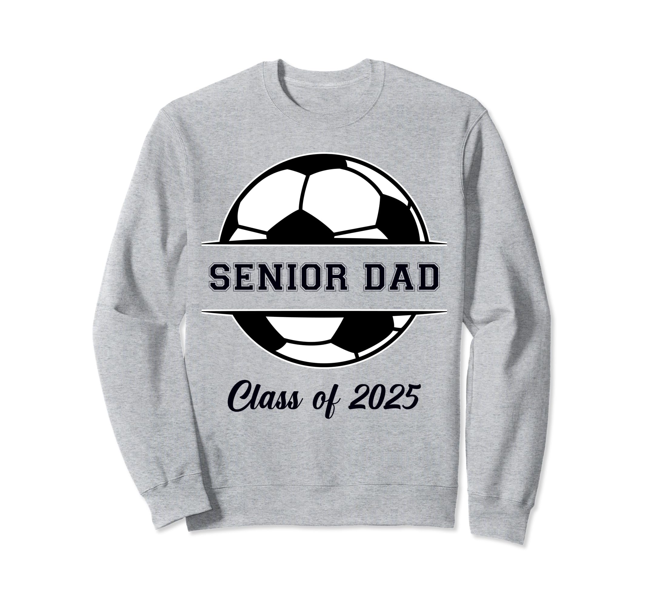 Senior Dad Soccer Class 2025 Sweatshirt - Aesthetic Graphic Unisex - T-Shirt, Sweatshirt, Hoodie