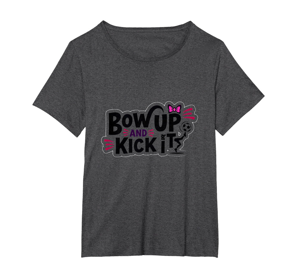 Bow Up Kick It Soccers T-Shirt - Fun Novelty Design for Adults - T-Shirt, Sweatshirt, Hoodie
