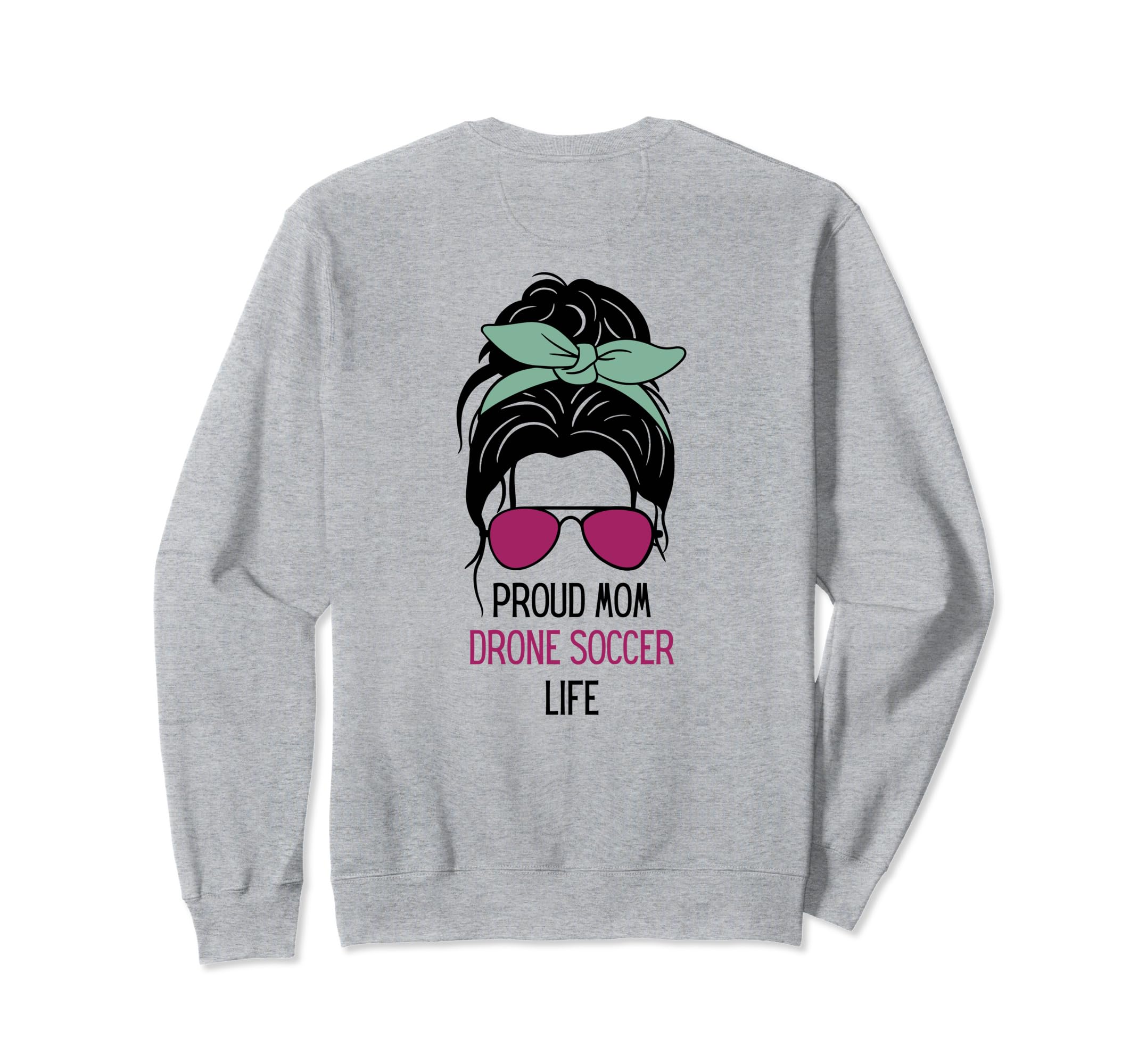 Drone Soccer Mom Outfit Messy Hair Sweatshirt - Fun Novelty Design Unisex - T-Shirt, Sweatshirt, Hoodie