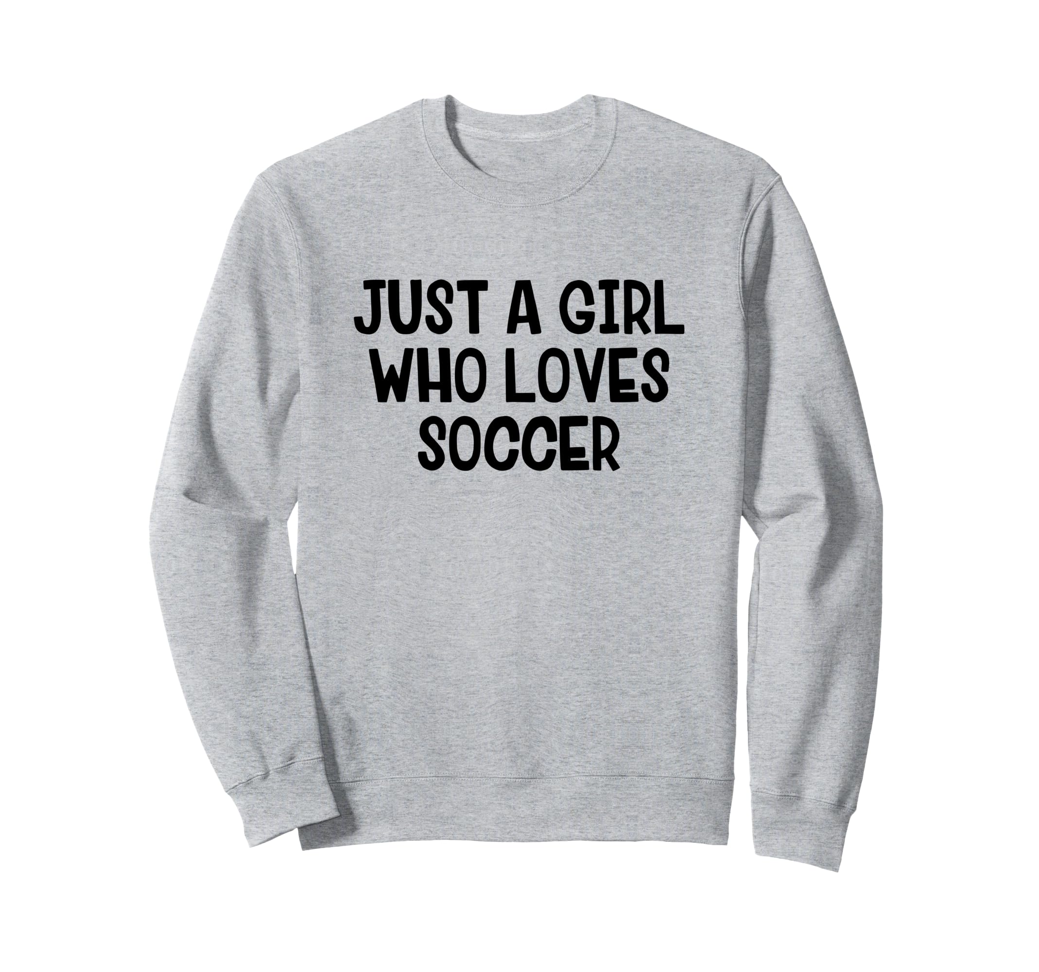 Just Who Loves Soccer Sweatshirt - Custom Art Print Men Women - T-Shirt, Sweatshirt, Hoodie