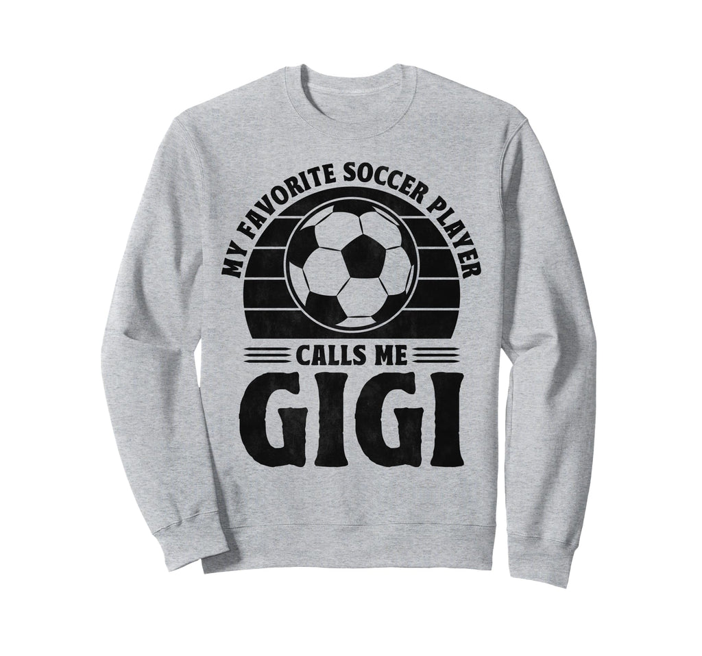 My Favorite Player Calls Me Gigi Sweatshirt - Fun Novelty Design Unisex - T-Shirt, Sweatshirt, Hoodie