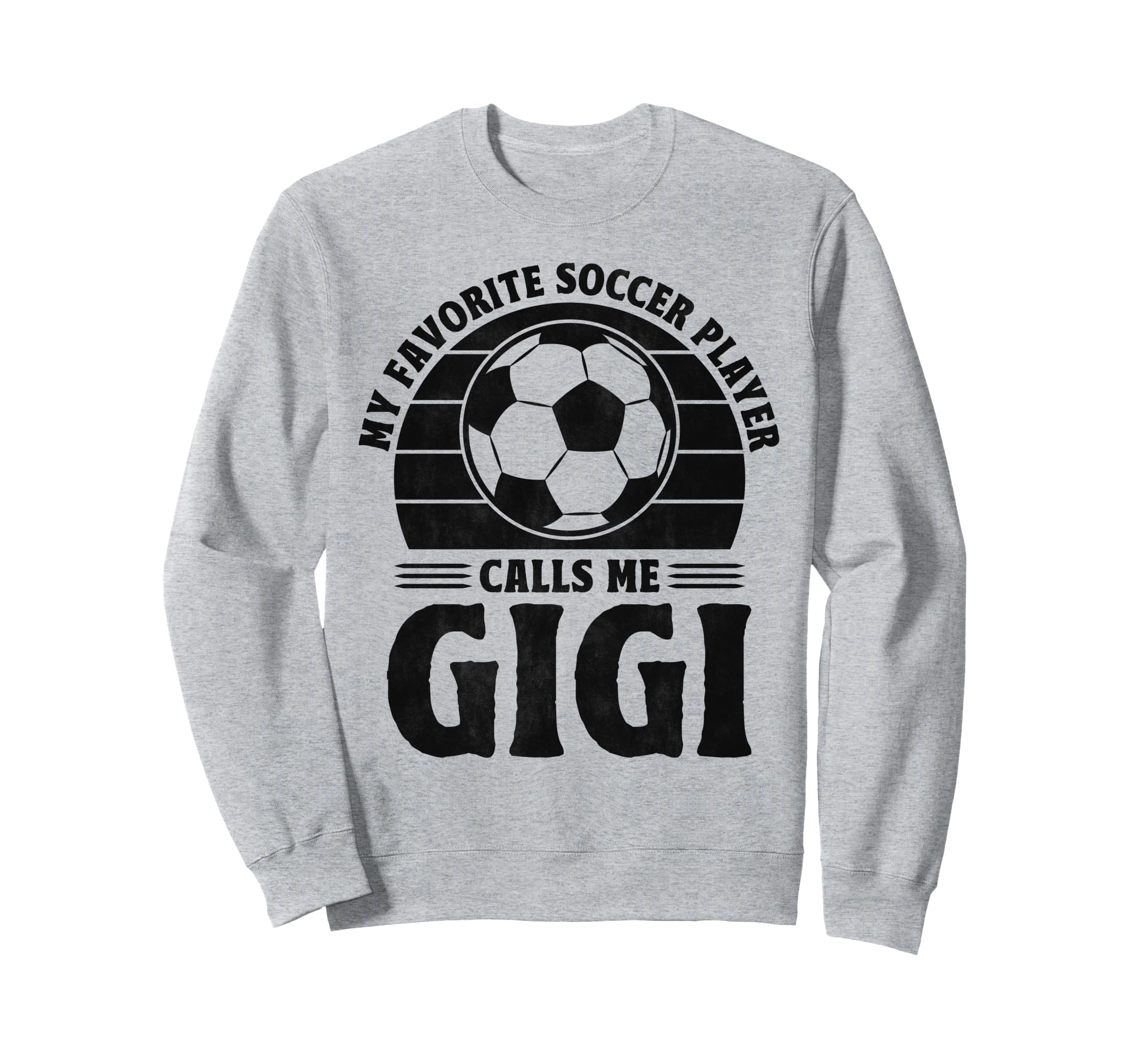 My Favorite Player Calls Me Gigi Sweatshirt - Fun Novelty Design Unisex - T-Shirt, Sweatshirt, Hoodie
