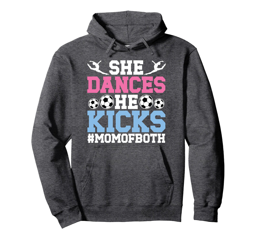 She Dances He Kicks Mom Both Dance Hoodie - Fun Novelty Design for Adults - T-Shirt, Sweatshirt, Hoodie