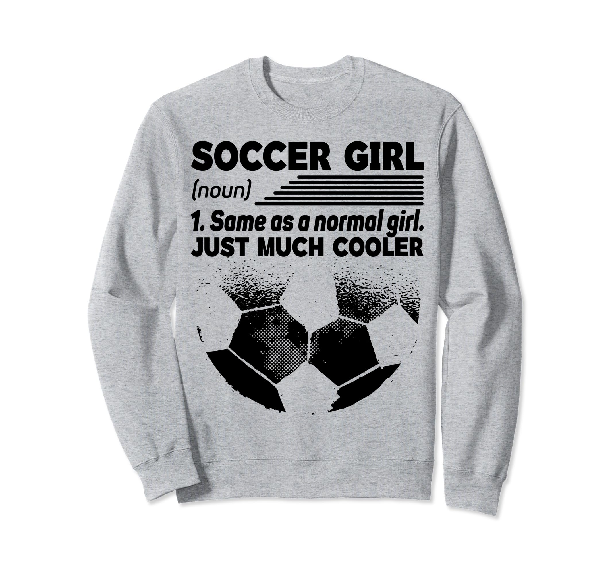 Soccer Same As Normal Just Much Sweatshirt - Fun Novelty Design Unisex - T-Shirt, Sweatshirt, Hoodie