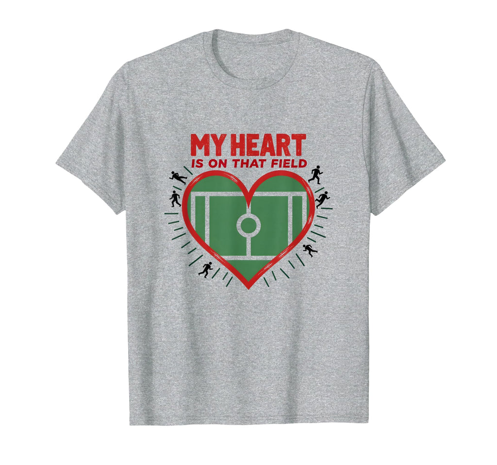 My Heart Is That Field Soccer Fan T-Shirt - Aesthetic Graphic Men Women - T-Shirt, Sweatshirt, Hoodie