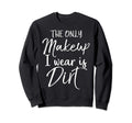 Soccer Gift Teen Only Makeup I Wear Is Sweatshirt - Graphic Print Unisex - T-Shirt, Sweatshirt, Hoodie