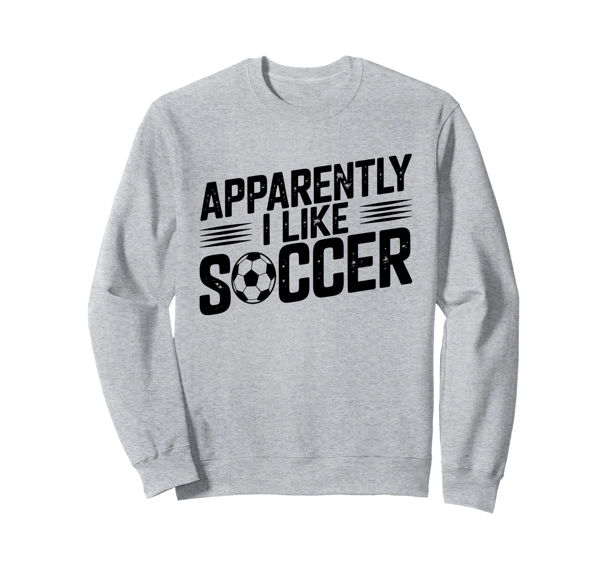 Apparently I Like Soccer Season Funny Sweatshirt - Minimalist Print Unisex - T-Shirt, Sweatshirt, Hoodie