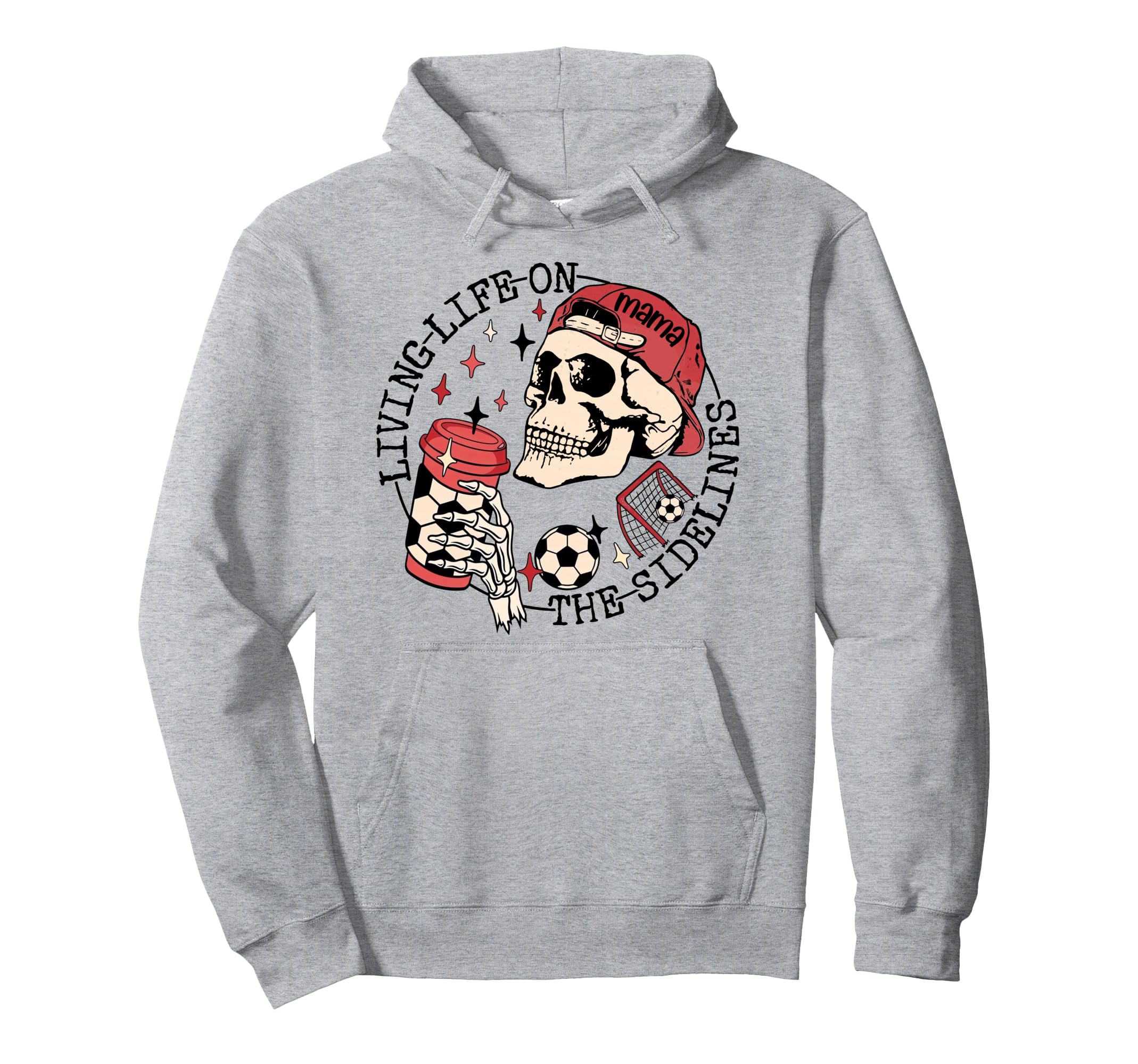 Soccer Mama Living Life Sidelines Skeleton Hoodie - Unique Graphic Unisex - T-Shirt, Sweatshirt, Hoodie