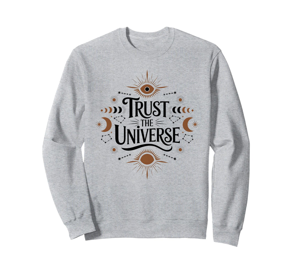 Trust Universe Celestial Boho Energy Sweatshirt - Trendy Graphic Men Women - T-Shirt, Sweatshirt, Hoodie