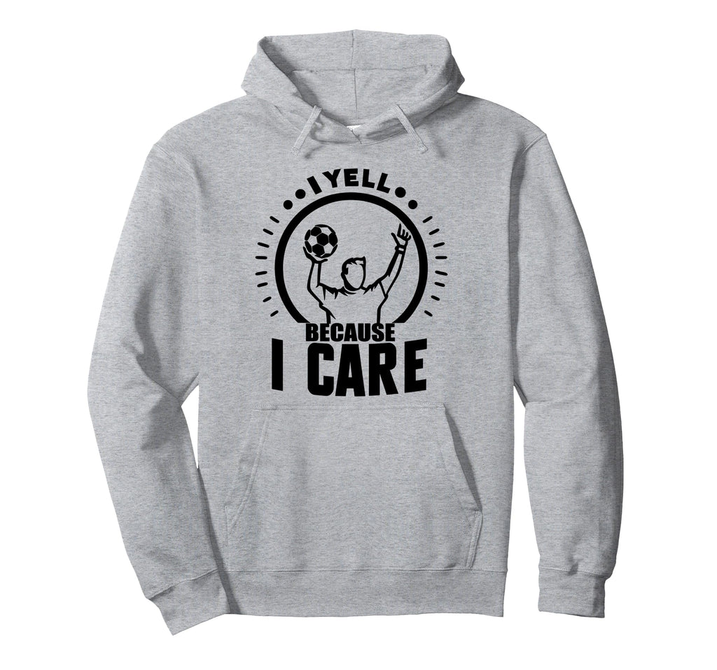 I Yell Because I Care Soccer Daddy Hoodie - Minimalist Print for Adults - T-Shirt, Sweatshirt, Hoodie