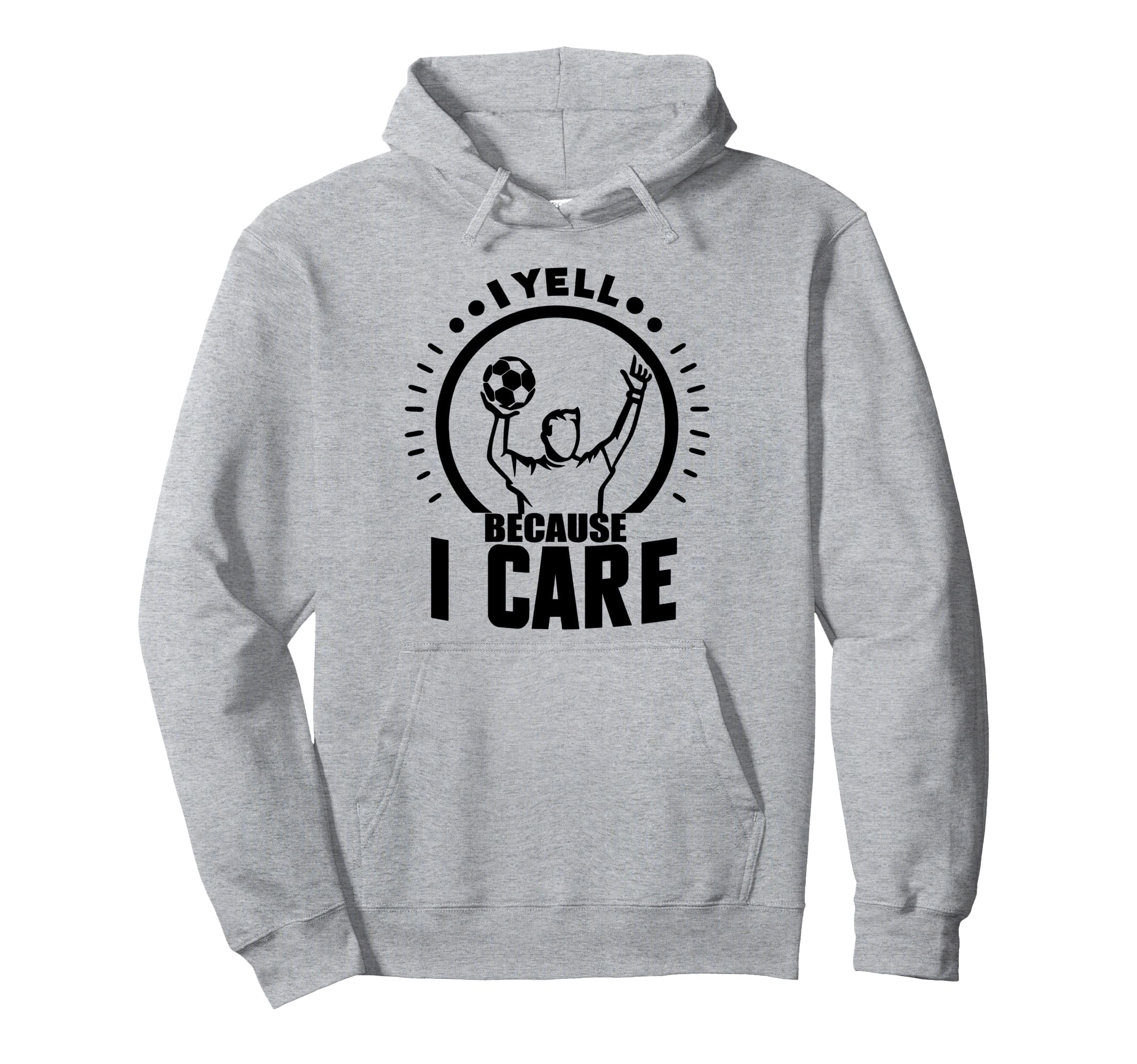 I Yell Because I Care Soccer Daddy Hoodie - Minimalist Print for Adults - T-Shirt, Sweatshirt, Hoodie