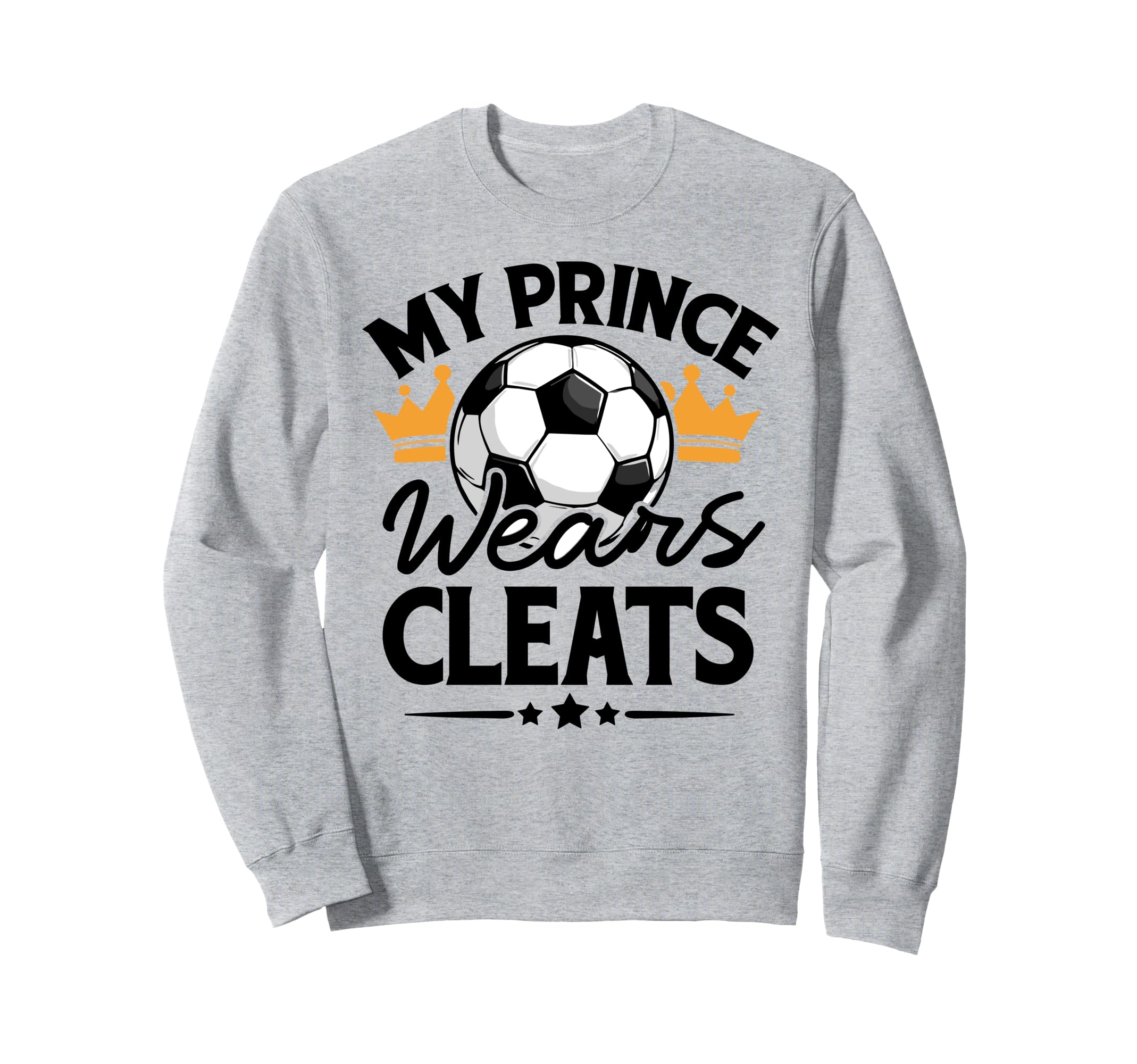 Soccer Mom My Prince Wears Cleats Sweatshirt - Unique Graphic Men Women - T-Shirt, Sweatshirt, Hoodie