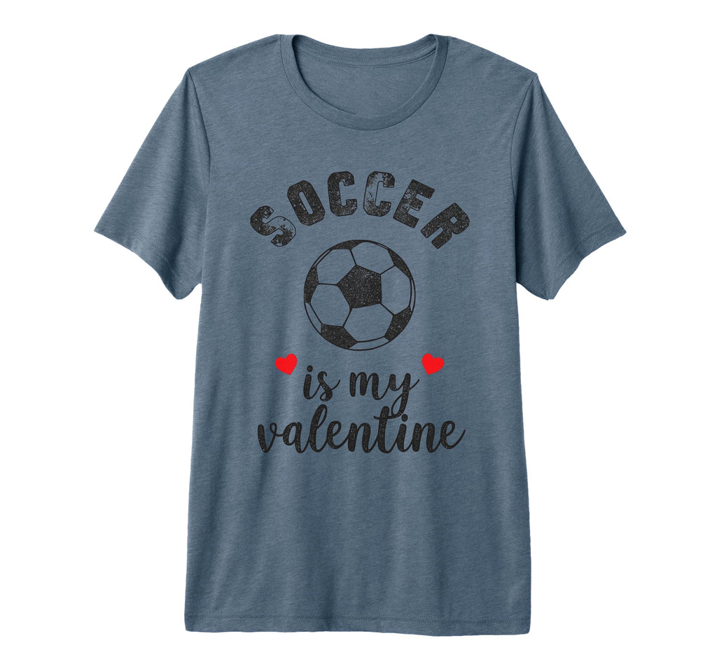 Soccer Is My Valentine Present Sports T-Shirt - Graphic Print for Adults - T-Shirt, Sweatshirt, Hoodie