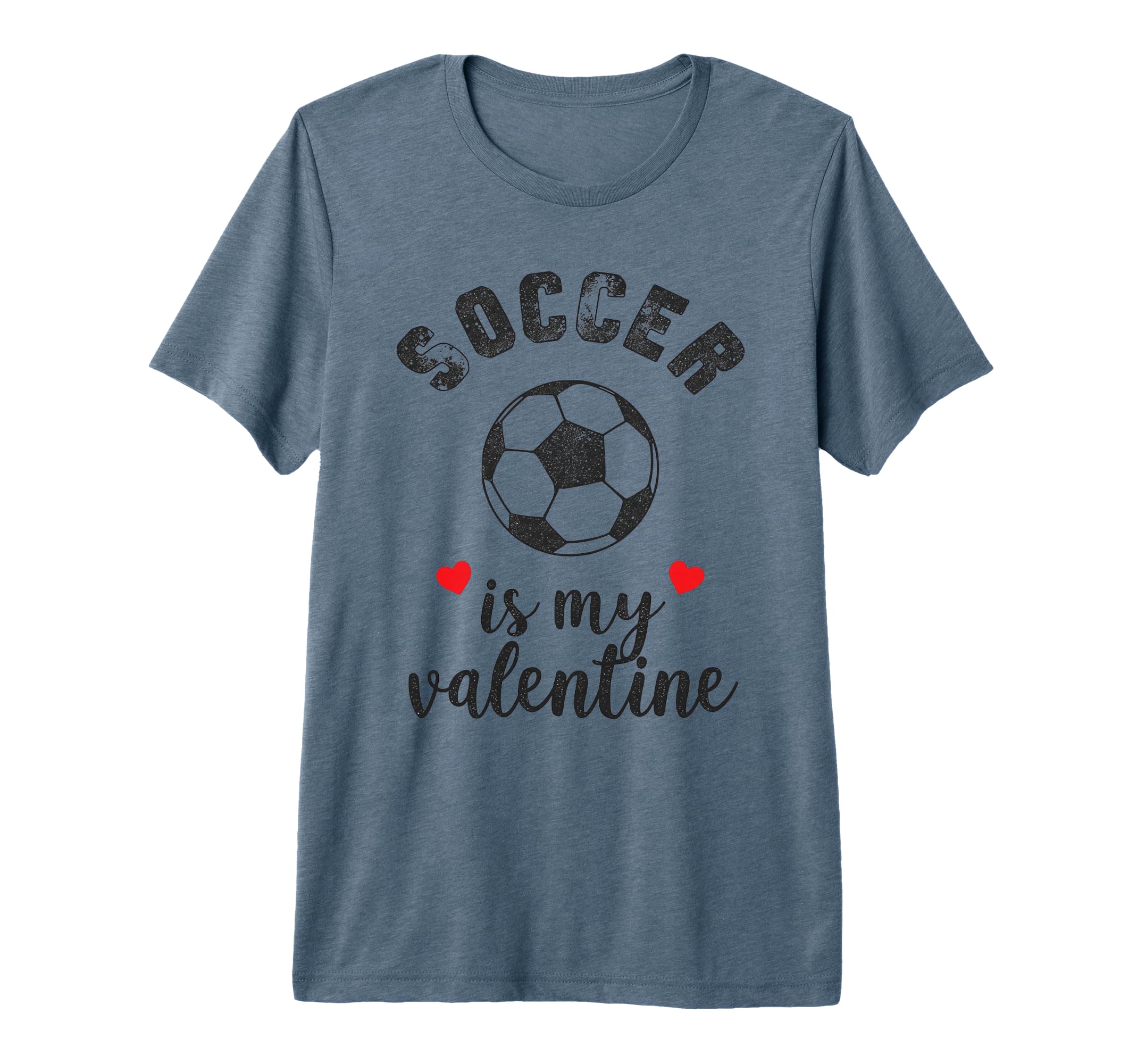 Soccer Is My Valentine Present Sports T-Shirt - Graphic Print for Adults - T-Shirt, Sweatshirt, Hoodie