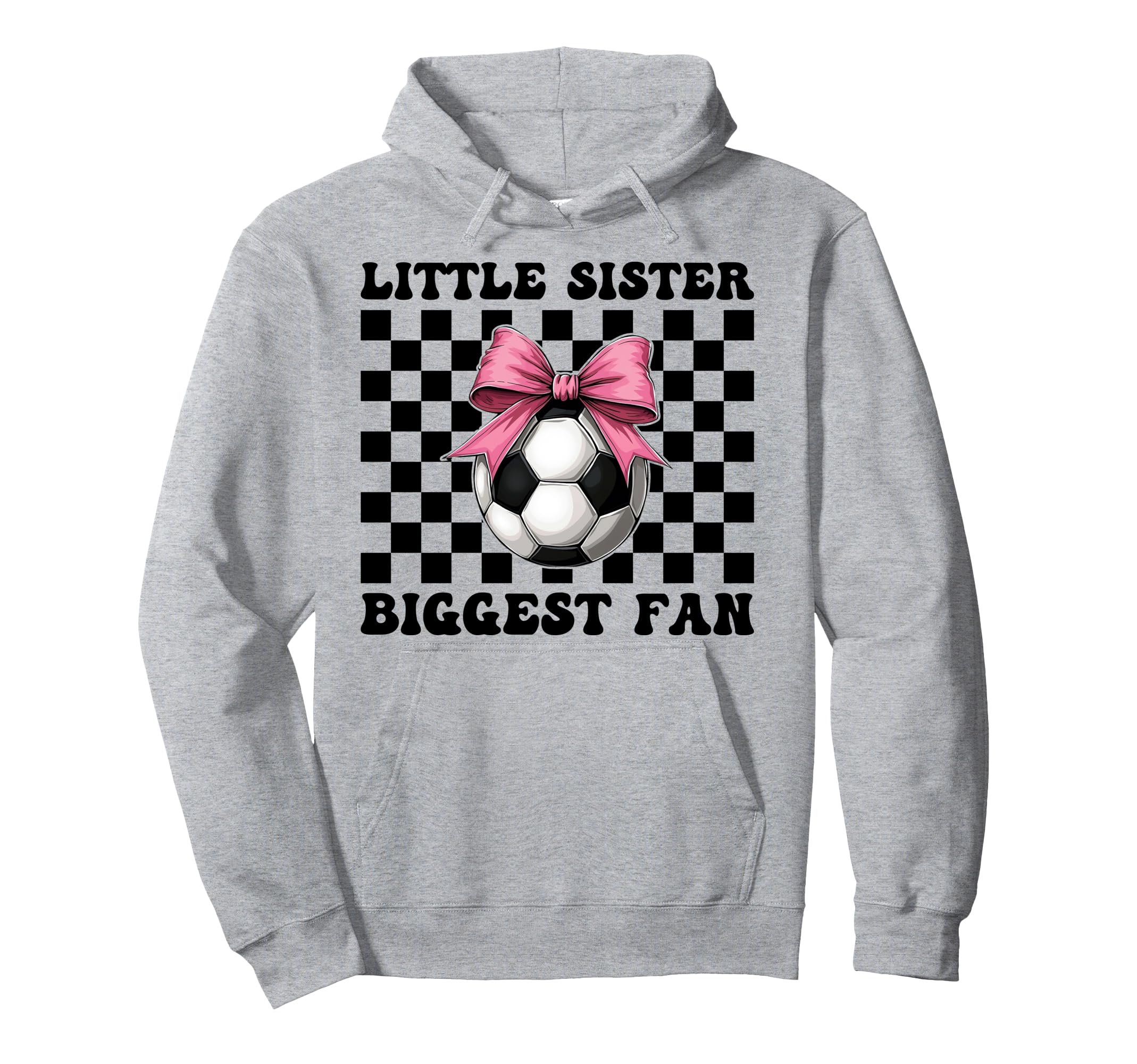 Soccer Sister Soccer Little Sister Hoodie - Trendy Graphic for Adults - T-Shirt, Sweatshirt, Hoodie