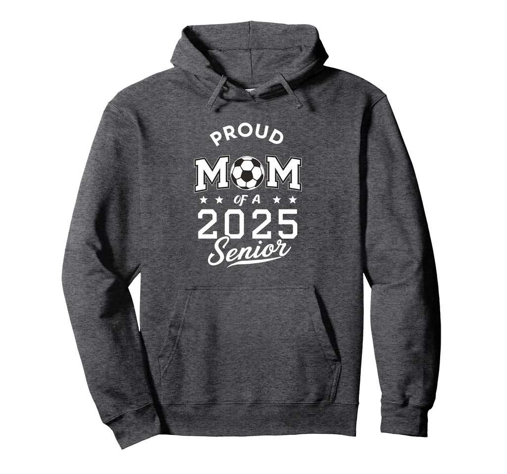 Senior 2025 Soccer Mom High School Hoodie - Streetwear Style for Adults - T-Shirt, Sweatshirt, Hoodie