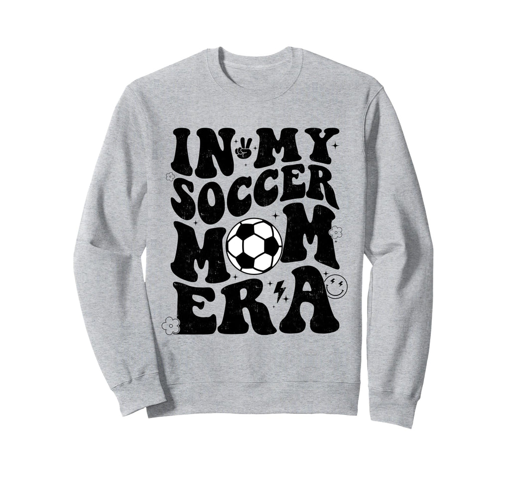 Groovy My Soccer Mom Era Funny Sweatshirt - Casual Everyday Wear Unisex - T-Shirt, Sweatshirt, Hoodie