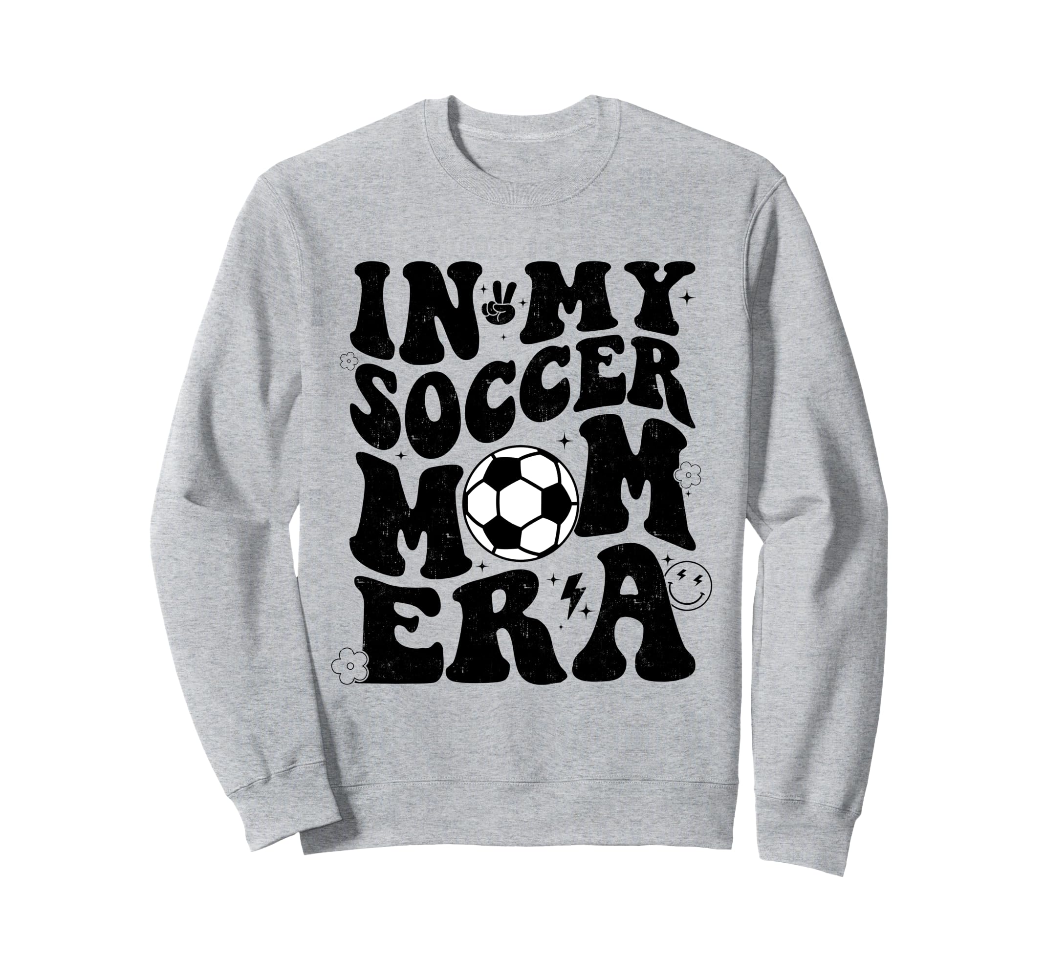 Groovy My Soccer Mom Era Funny Sweatshirt - Casual Everyday Wear Unisex - T-Shirt, Sweatshirt, Hoodie