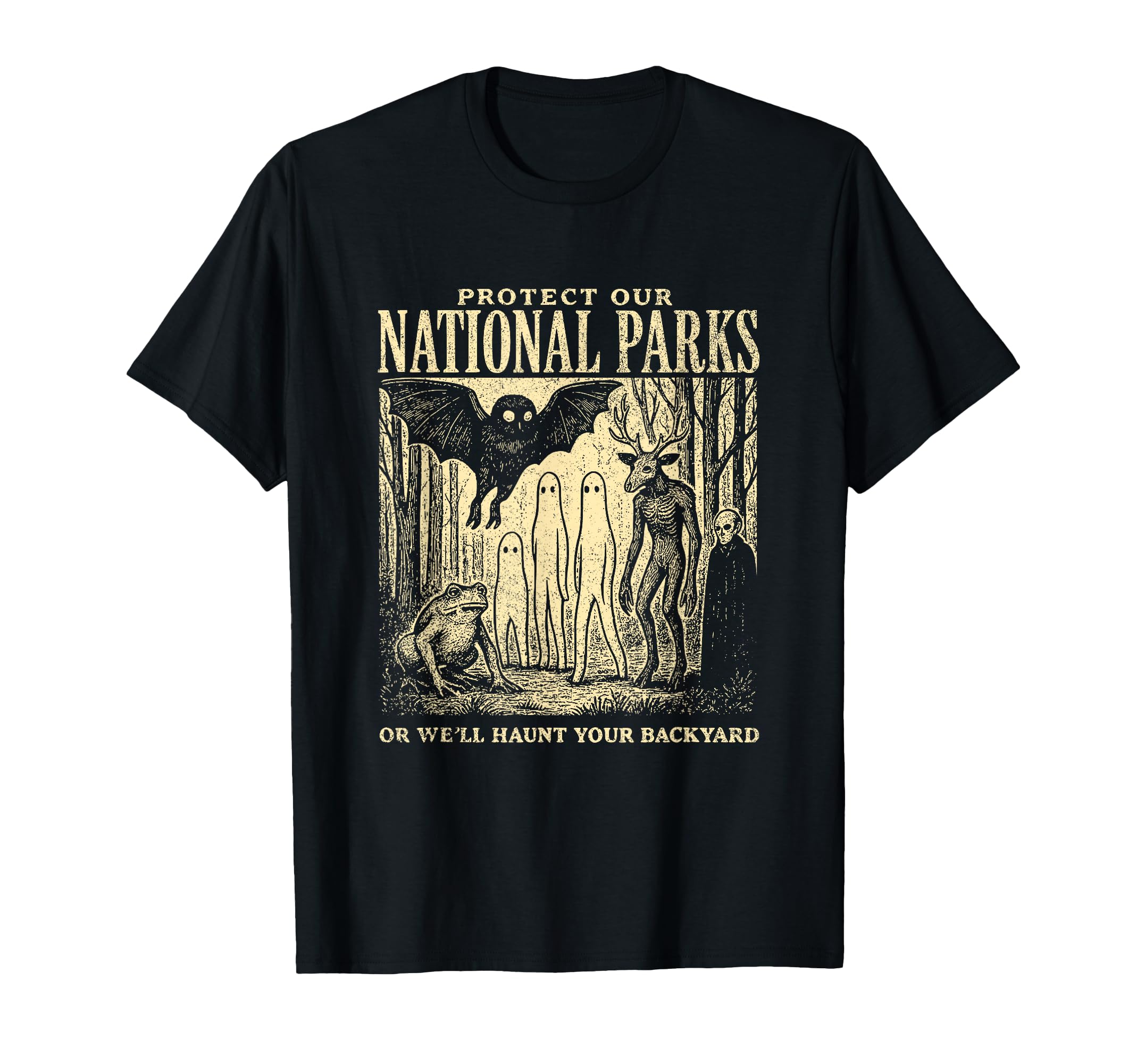 Protect Our National Parks Or Well Haunt T-Shirt - Unique Graphic Unisex - T-Shirt, Sweatshirt, Hoodie