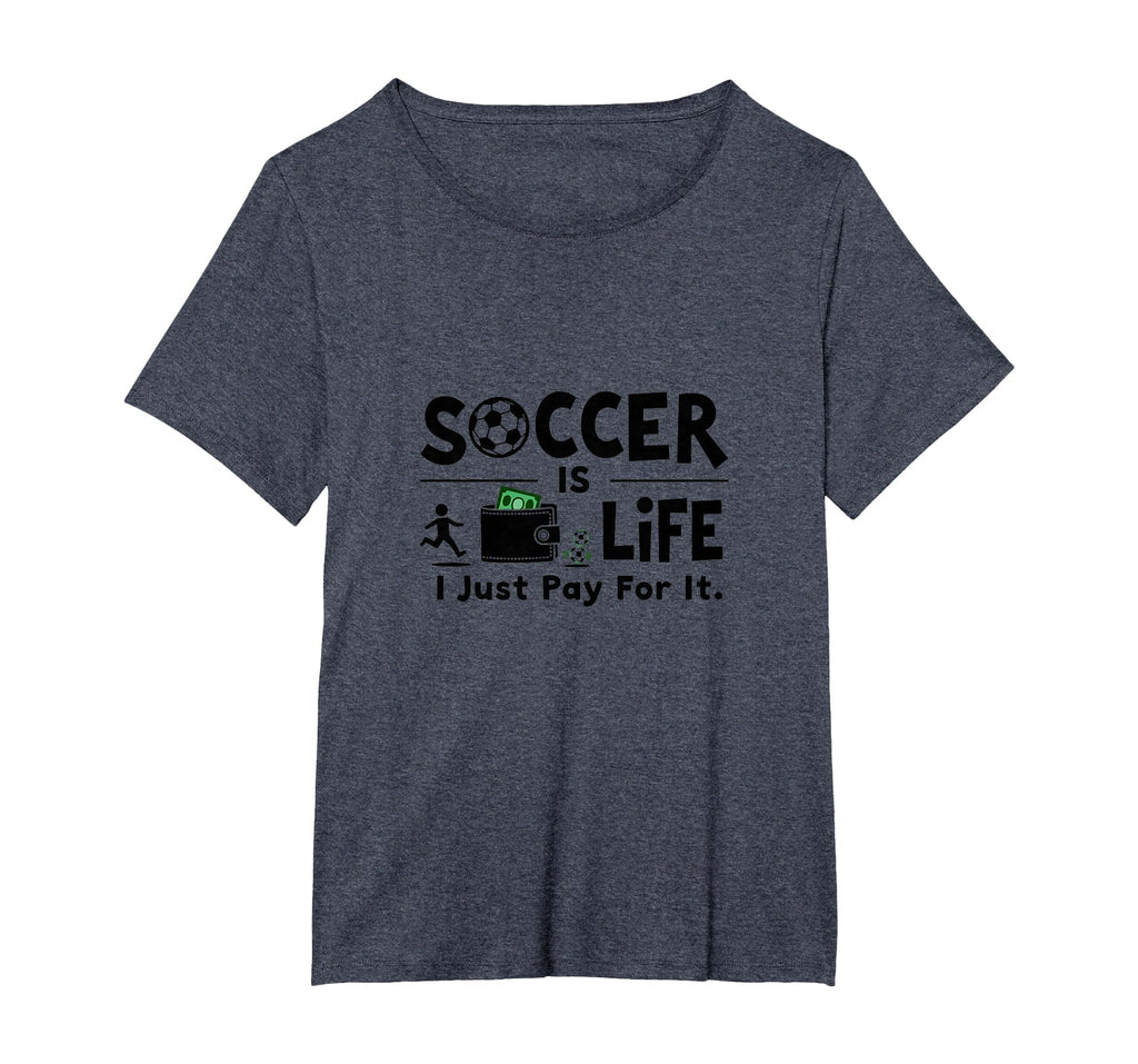 Soccer Is Life I Just Pay It Womens T-Shirt - Graphic Print for Adults - T-Shirt, Sweatshirt, Hoodie