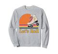 Let S Roll Roller Skating Skater Sweatshirt - Custom Art Print for Adults - T-Shirt, Sweatshirt, Hoodie