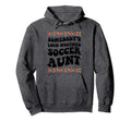 Somebodys Loud Mouthed Soccer Aunt Hoodie - Custom Art Print for Adults - T-Shirt, Sweatshirt, Hoodie