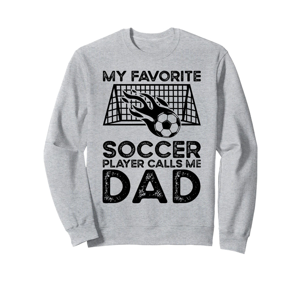 Soccer Dad Sweatshirt - Casual Everyday Wear Unisex - T-Shirt, Sweatshirt, Hoodie
