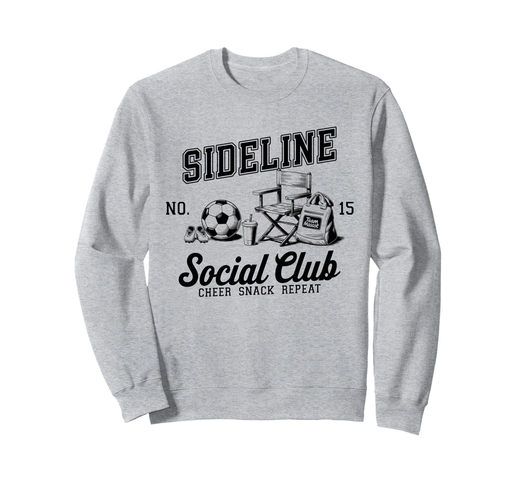 Sideline Social Club Soccer Mom Sweatshirt - Novelty Apparel Men Women - T-Shirt, Sweatshirt, Hoodie