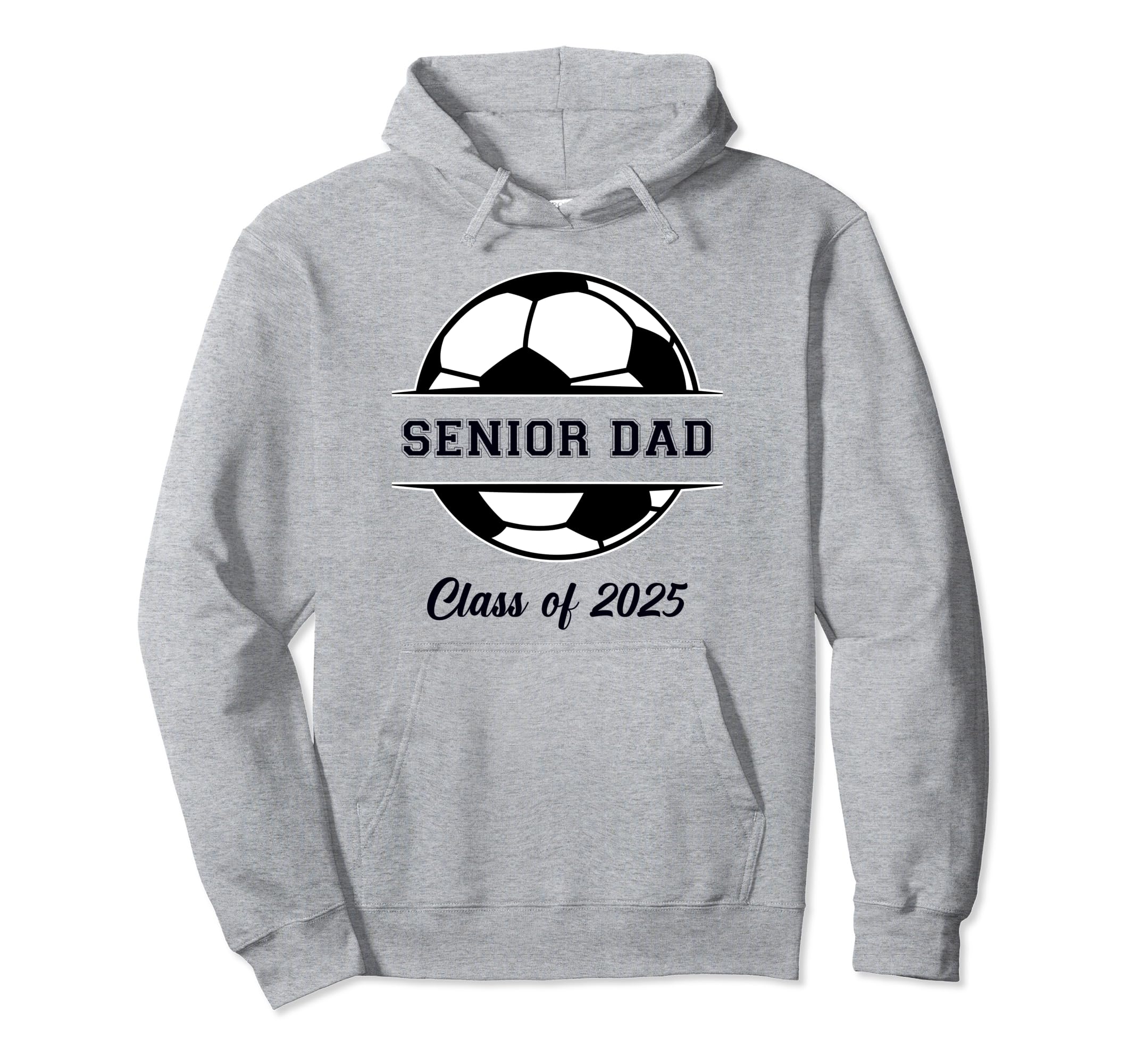 Senior Dad Soccer Class 2025 Hoodie - Streetwear Style for Adults - T-Shirt, Sweatshirt, Hoodie