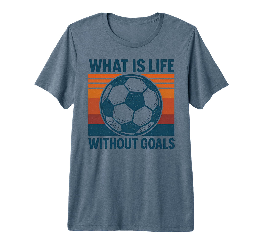 What Is Life Without Goals Skbd Tees Hoodie - Fun Novelty Design Men Women - T-Shirt, Sweatshirt, Hoodie