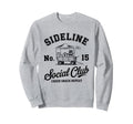 Sideline Social Club Soccer Mom Sweatshirt - Streetwear Style Men Women - T-Shirt, Sweatshirt, Hoodie