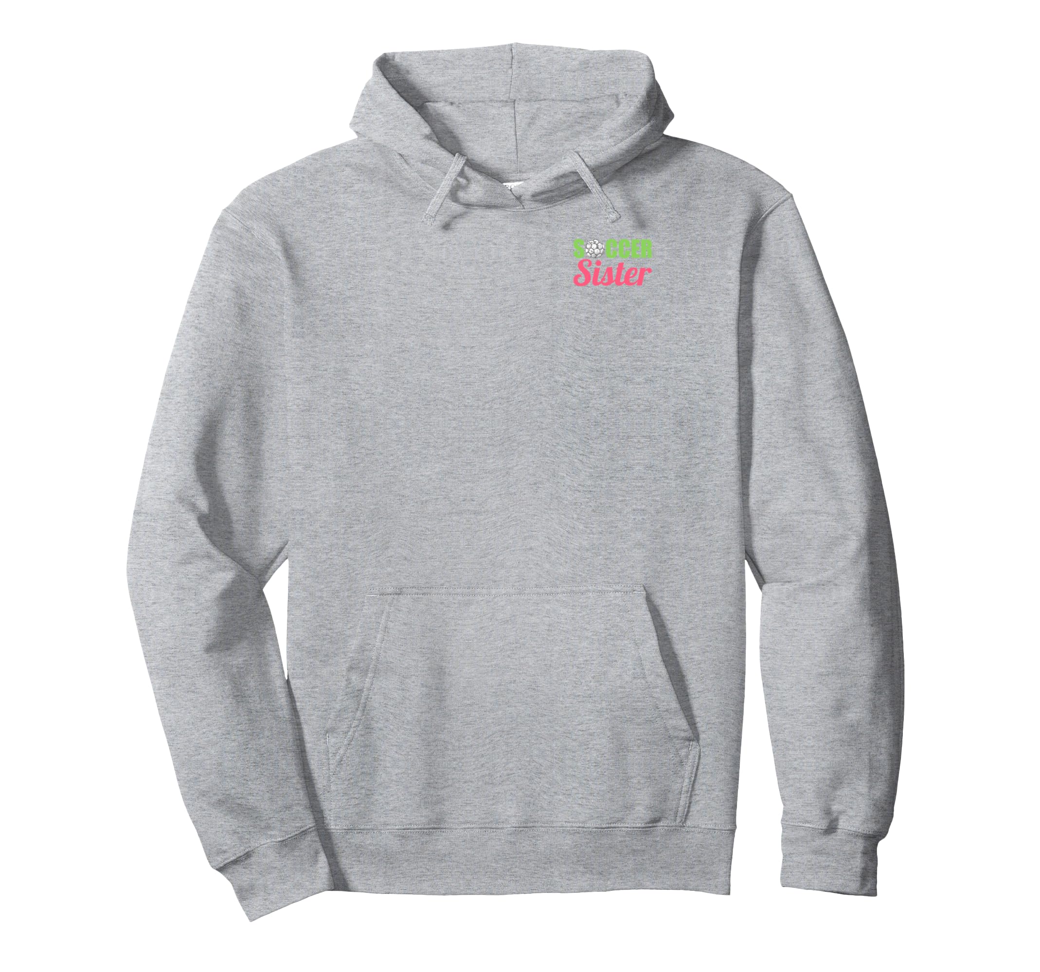 Soccer Sister Soccer Family Sports Hoodie - Trendy Graphic Unisex - T-Shirt, Sweatshirt, Hoodie