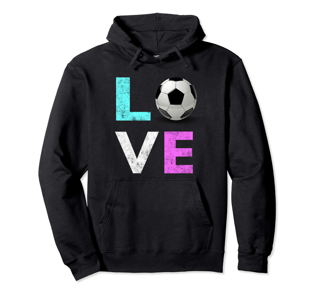 Love Soccer Best Fun Birthday Gift Hoodie - Unique Graphic for Adults - T-Shirt, Sweatshirt, Hoodie