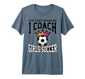 Best Coaches Gift You Dont Scare Me I T-Shirt - Novelty Apparel Men Women - T-Shirt, Sweatshirt, Hoodie