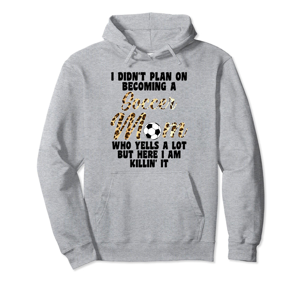 I Didnt Plan Becoming Soccer Mom Soccer Hoodie - Minimalist Print Unisex - T-Shirt, Sweatshirt, Hoodie