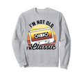 Im Not Old Im Cassette Tape Dad Sweatshirt - Minimalist Print Unisex - T-Shirt, Sweatshirt, Hoodie