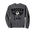 Soccer Lala Matching Family Soccer Sweatshirt - Novelty Apparel Unisex - T-Shirt, Sweatshirt, Hoodie
