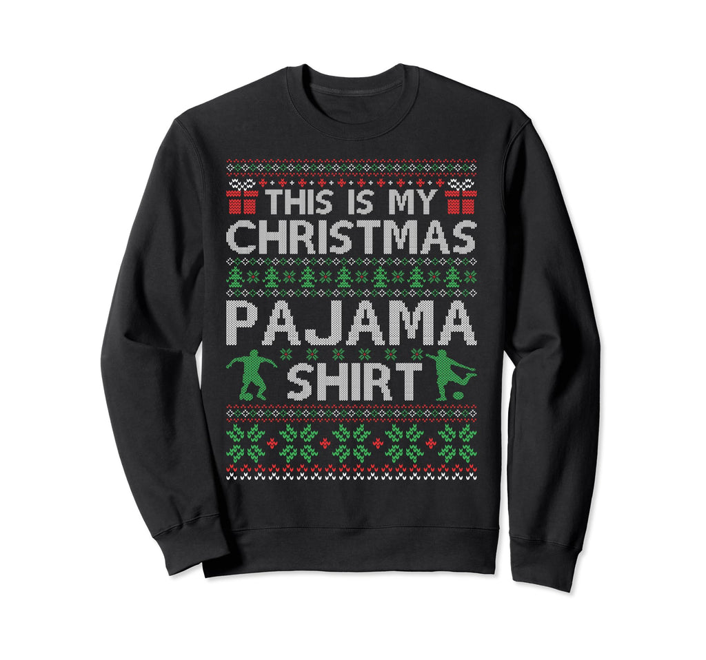 This Is My Pajama Soccer Football Sweatshirt - Trendy Graphic Unisex - T-Shirt, Sweatshirt, Hoodie