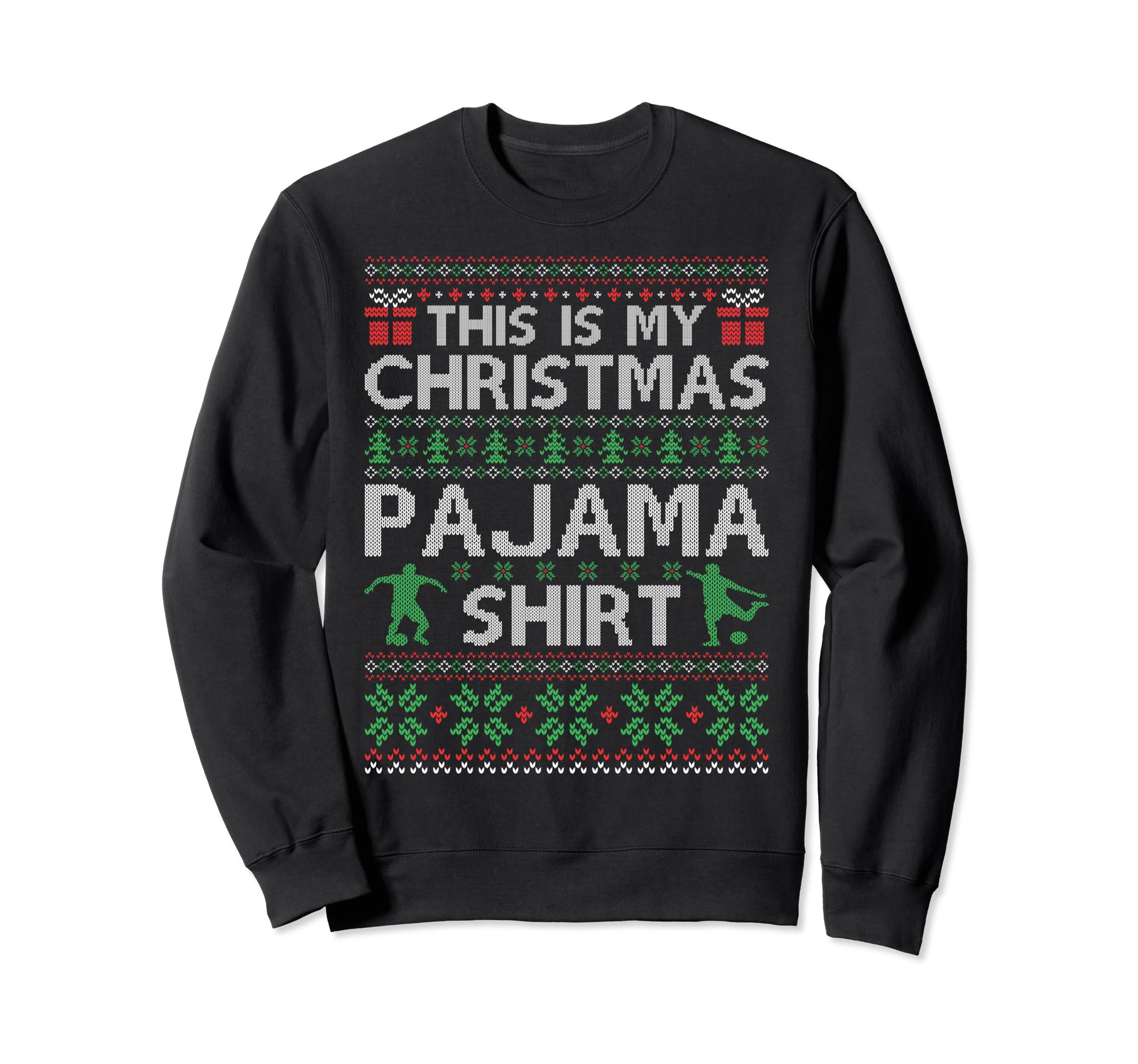 This Is My Pajama Soccer Football Sweatshirt - Trendy Graphic Unisex - T-Shirt, Sweatshirt, Hoodie