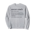 Funny Soccer Coach Definition Sweatshirt - Fun Novelty Design Men Women - T-Shirt, Sweatshirt, Hoodie