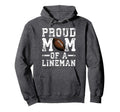 Womens Proud Mom Lineman Football Hoodie - Streetwear Style Unisex - T-Shirt, Sweatshirt, Hoodie