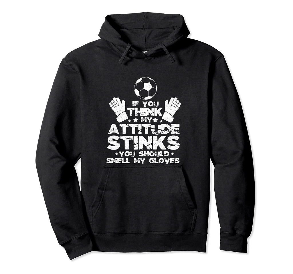 If You Think My Attitude Stinks Smell My Hoodie - Custom Art Print Unisex - T-Shirt, Sweatshirt, Hoodie
