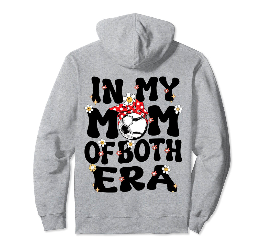 My Mom Both Era Baseball Soccer Mom Mothers Hoodie - Trendy Graphic Unisex - T-Shirt, Sweatshirt, Hoodie