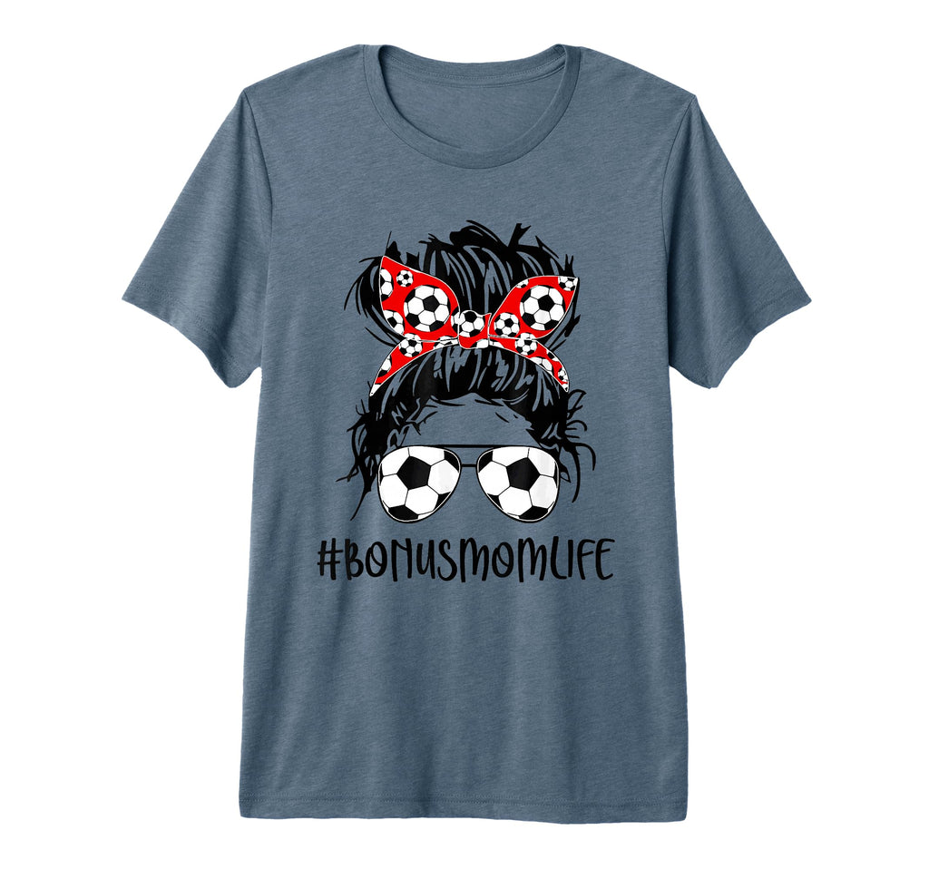 Bonus Mom Life Soccer Bonus Mom Mothers T-Shirt - Novelty Apparel Unisex - T-Shirt, Sweatshirt, Hoodie